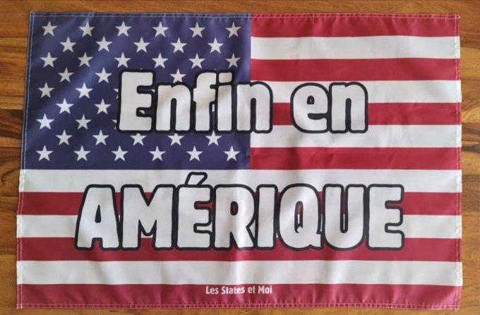 Drapeau "Enfin en Amérique"